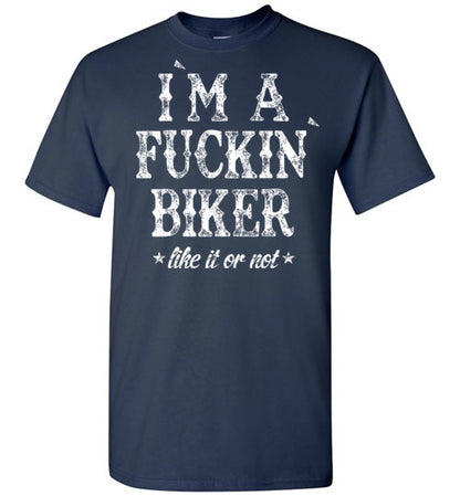 I`M A FUCKIN` BIKER T-SHIRT