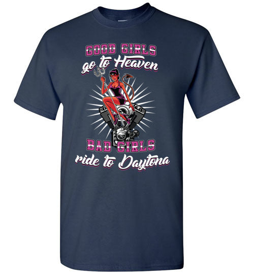 GOOD GIRLS GO TO HEAVEN BAD GIRLS RIDE TO DAYTONA