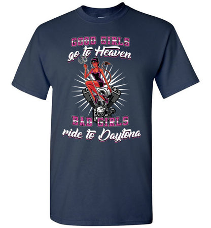 GOOD GIRLS GO TO HEAVEN BAD GIRLS RIDE TO DAYTONA