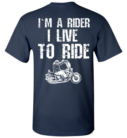 I`M A RIDER I LIVE TO RIDE