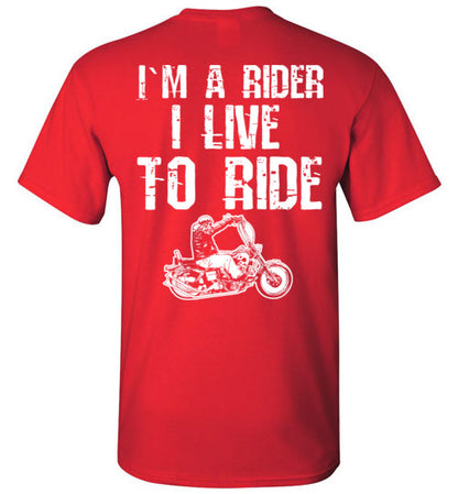 I`M A RIDER I LIVE TO RIDE
