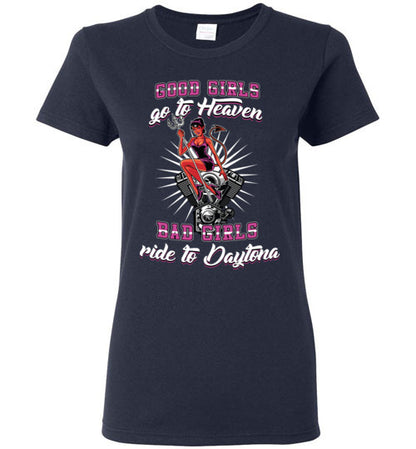 GOOD GIRLS GO TO HEAVEN BAD GIRLS RIDE TO DAYTONA