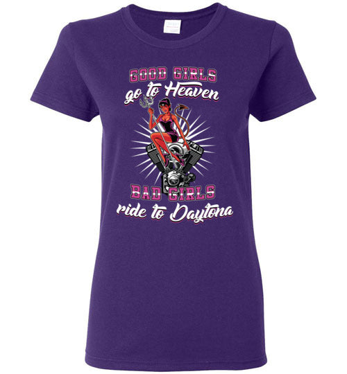 GOOD GIRLS GO TO HEAVEN BAD GIRLS RIDE TO DAYTONA