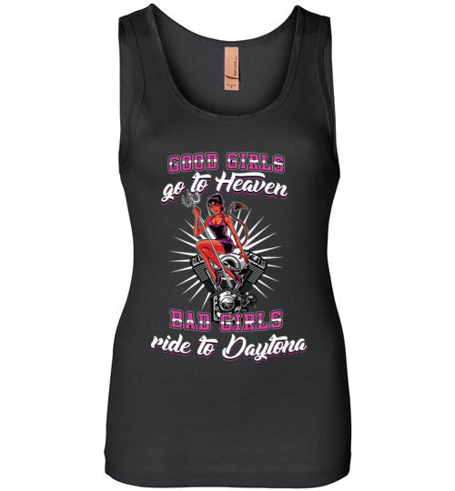 GOOD GIRLS GO TO HEAVEN BAD GIRLS RIDE TO DAYTONA