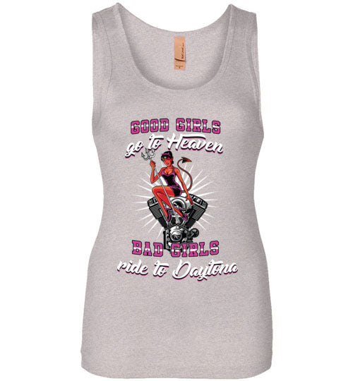GOOD GIRLS GO TO HEAVEN BAD GIRLS RIDE TO DAYTONA