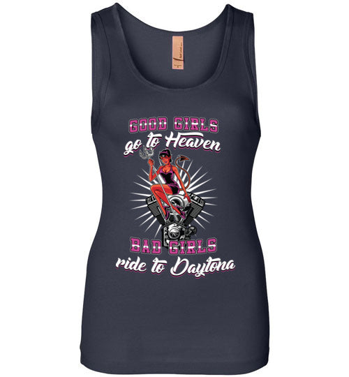 GOOD GIRLS GO TO HEAVEN BAD GIRLS RIDE TO DAYTONA