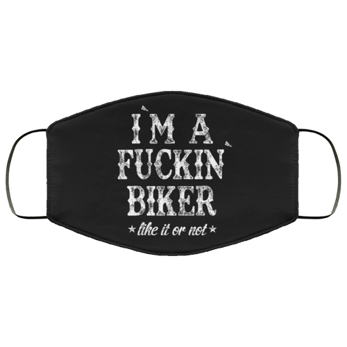 I`m A F*ckin Biker Face Cover