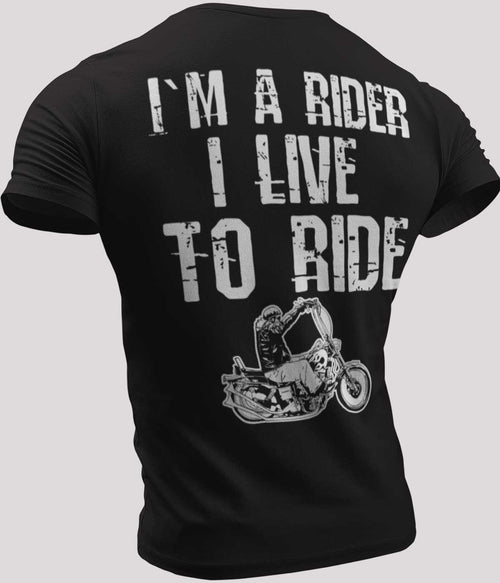 I`M A RIDER I LIVE TO RIDE
