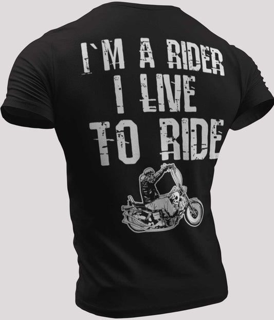 I`M A RIDER I LIVE TO RIDE