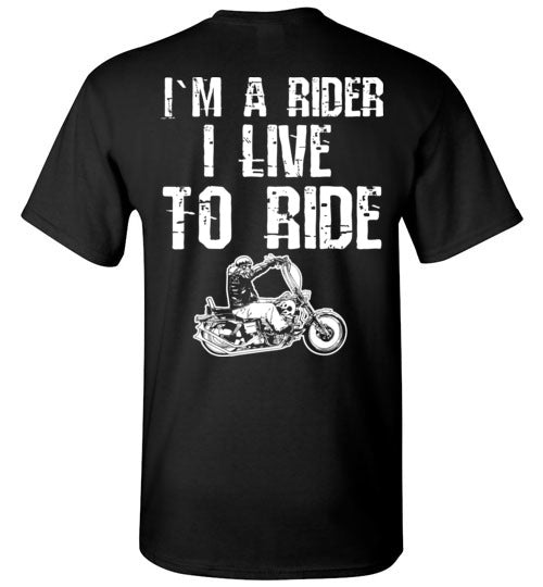 I`M A RIDER I LIVE TO RIDE