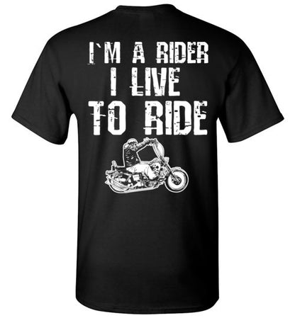 I`M A RIDER I LIVE TO RIDE