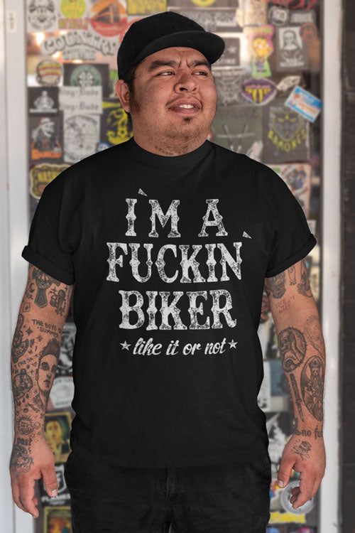I`M A FUCKIN` BIKER T-SHIRT